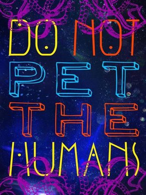 cover image of Do Not Pet the Human